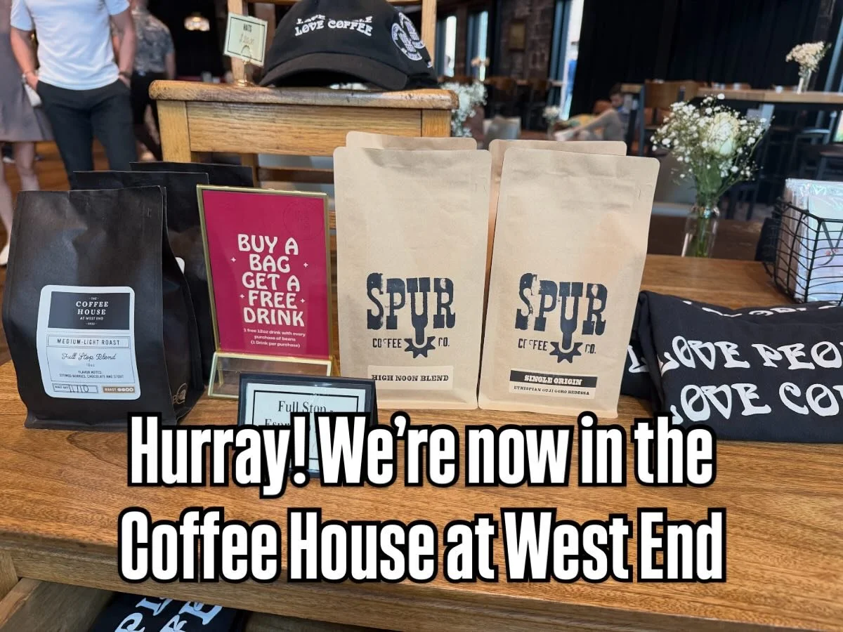 You can now buy Spur Coffee at the Coffee House at West End - mosey on over and grab a bag or two.