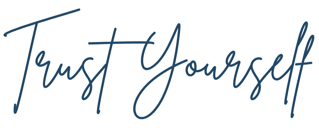 Inspirational quote in cursive font: "Trust Yourself"