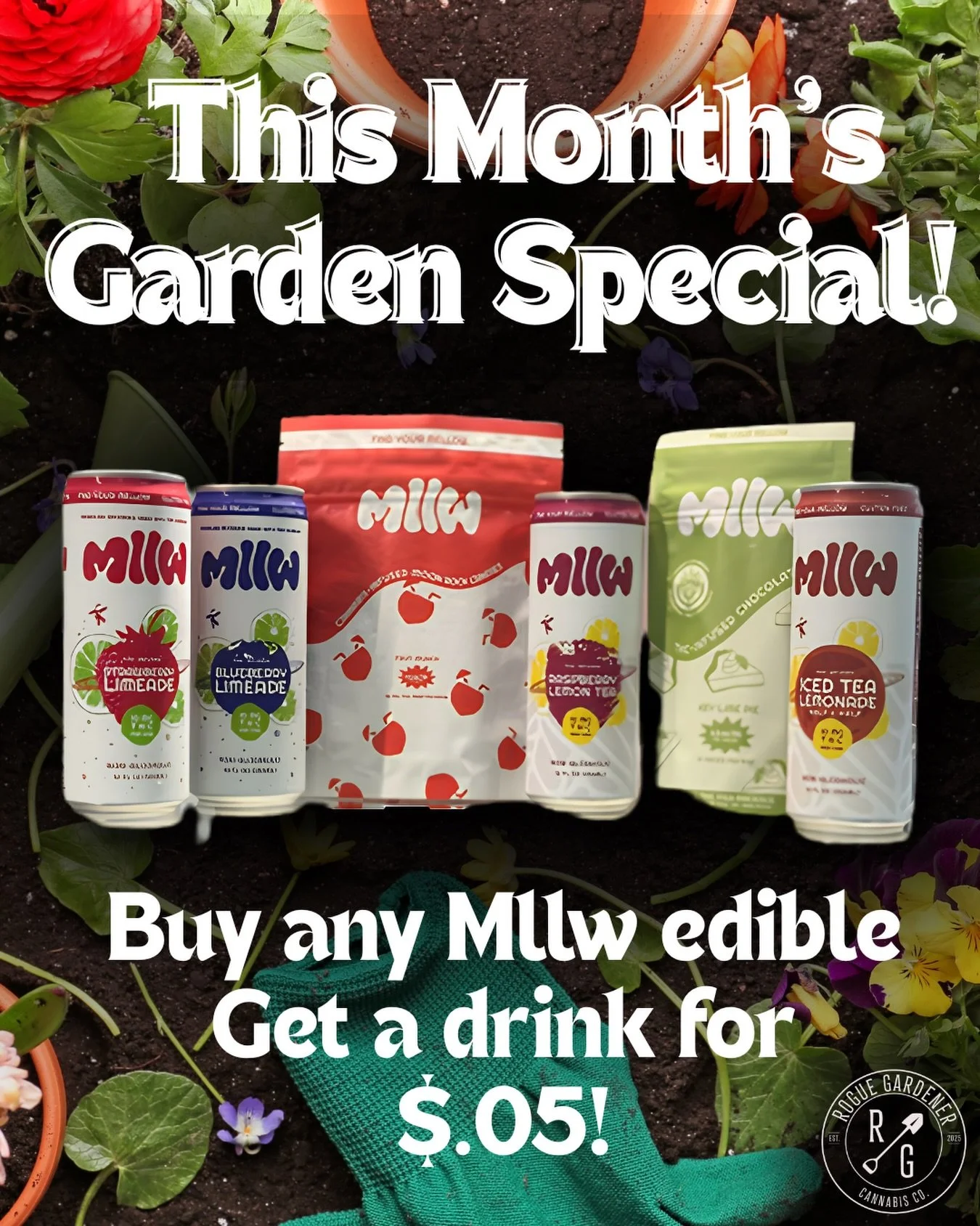 🪴Garden Special Alert!🪴
Until 7/1 come in and buy any @my.mllw edible and get one of their amazing drinks for just .05 cents!!! 

Did you know they have MOON ROCKS?! (Those really fun rocks that *pop* in your mouth!!) No trademark infringements her