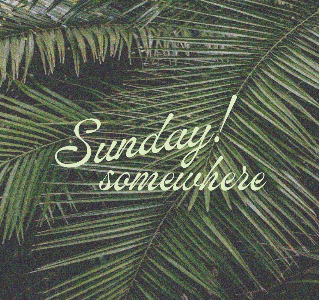 Sunday Somewhere Stays