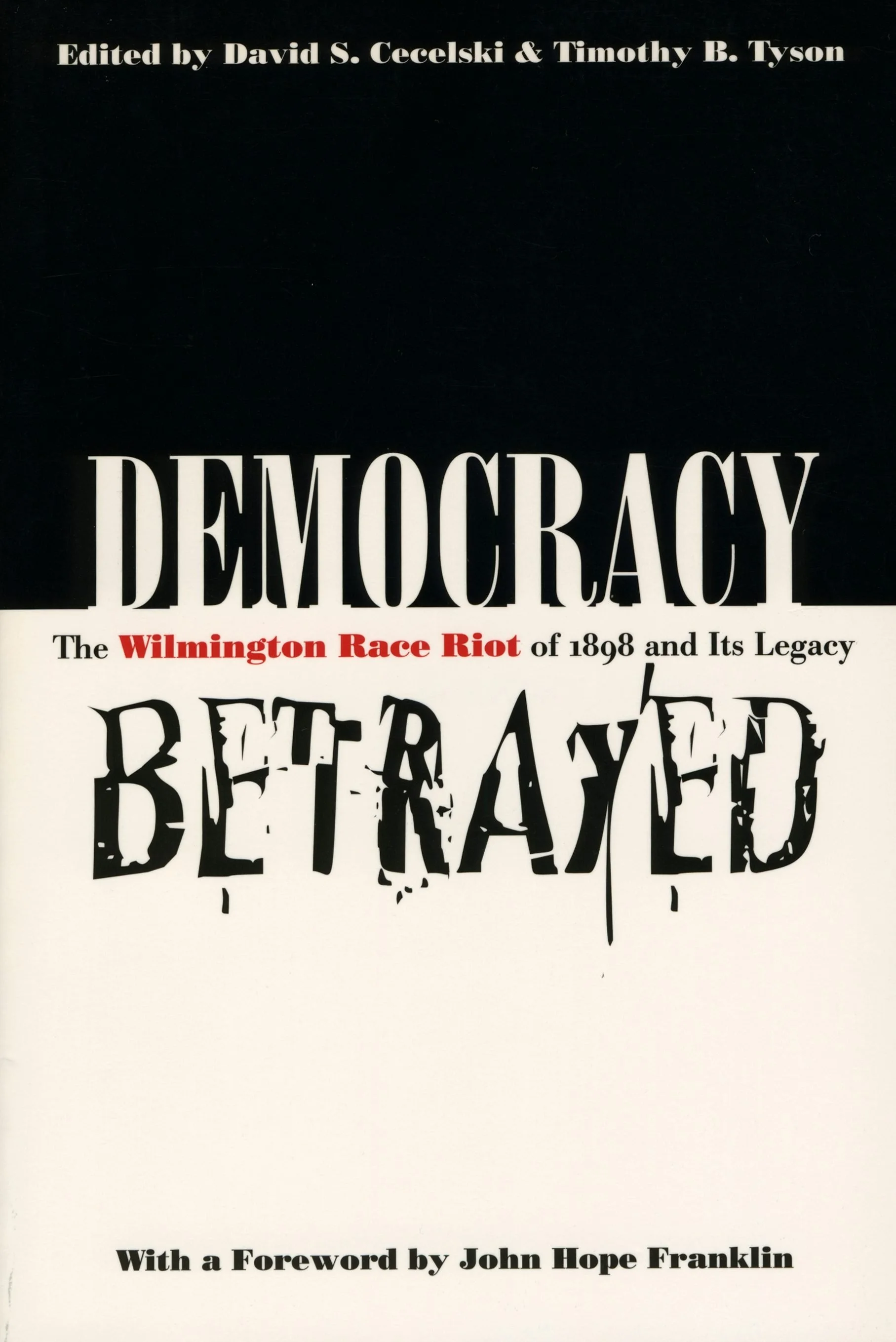Book cover titled "Democracy Betrayed: The Wilmington Race Riot of 1898 and Its Legacy," edited by David S. Cecelski and Timothy B. Tyson, with a foreword by John Hope Franklin.