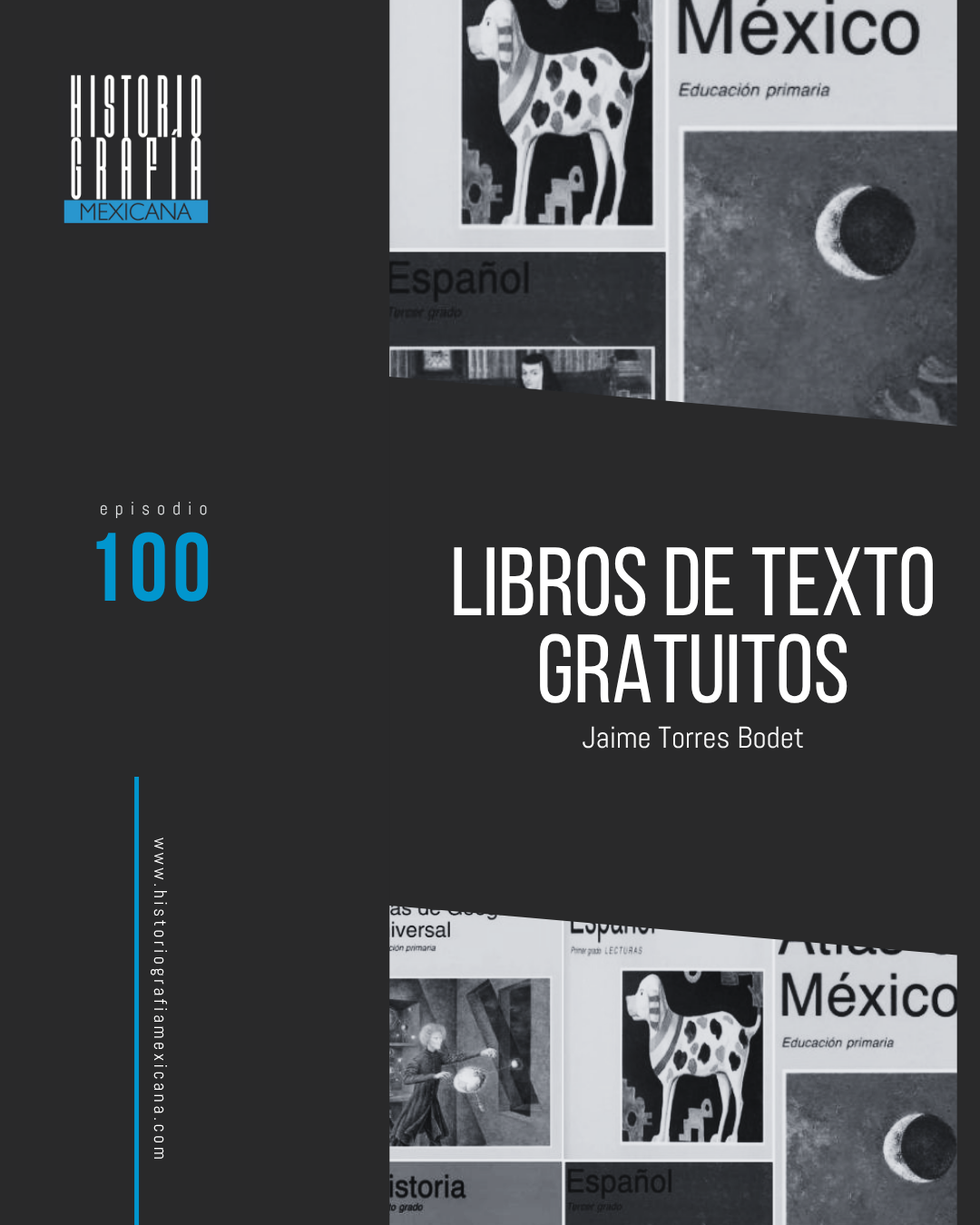 Ep. 100: Los libros de texto gratuitos • Jaime Torres Bodet