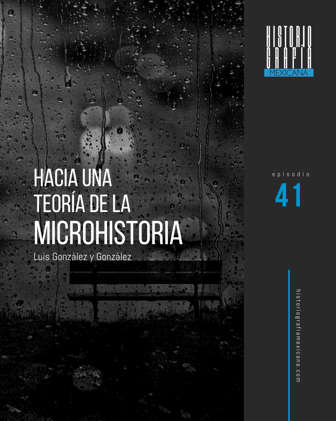 Ep. 41: Hacia una teoría de la microhistoria • Luis González y González