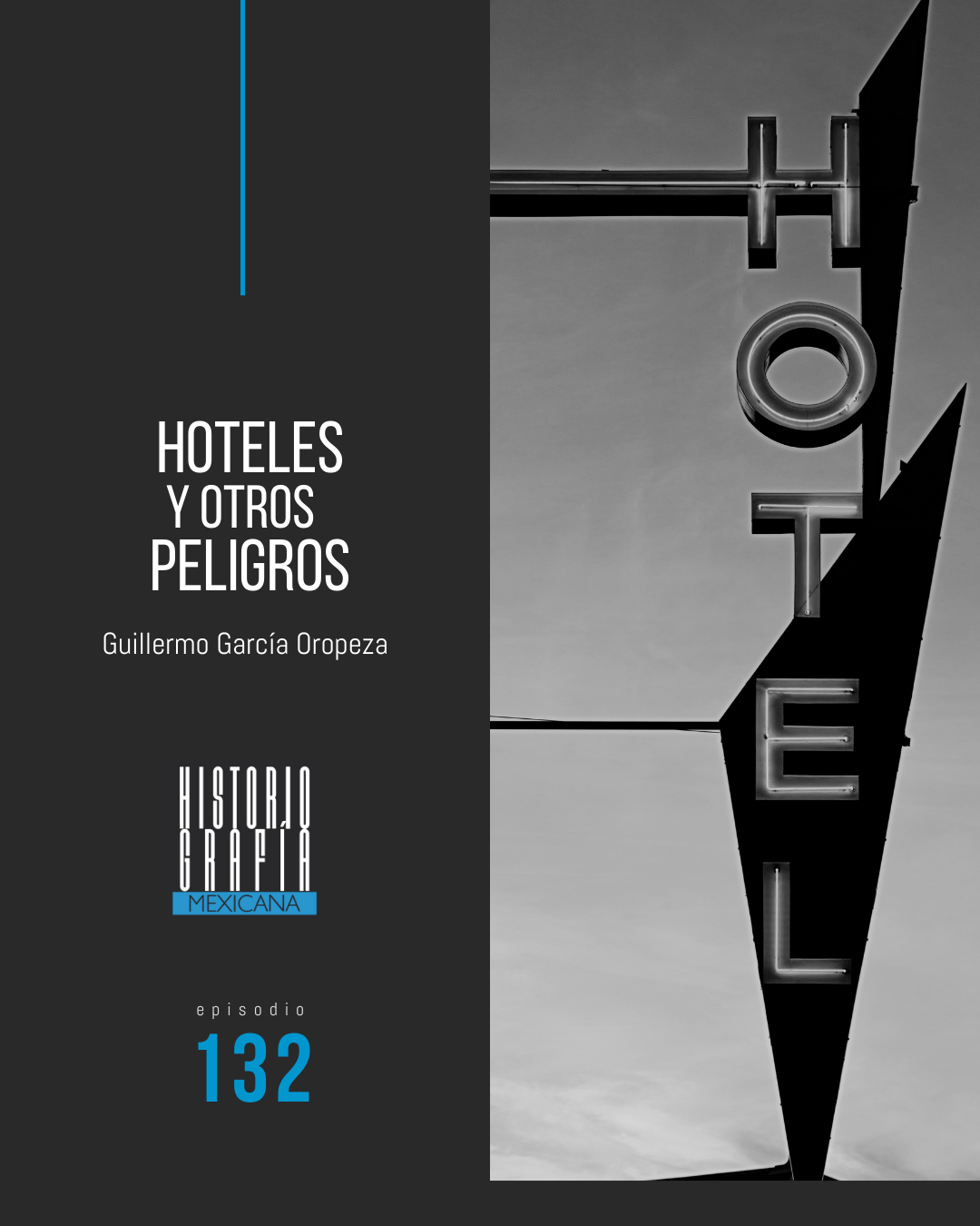 Ep. 132: Hoteles y otros peligros en el viaje mexicano • Guillermo García Oropeza