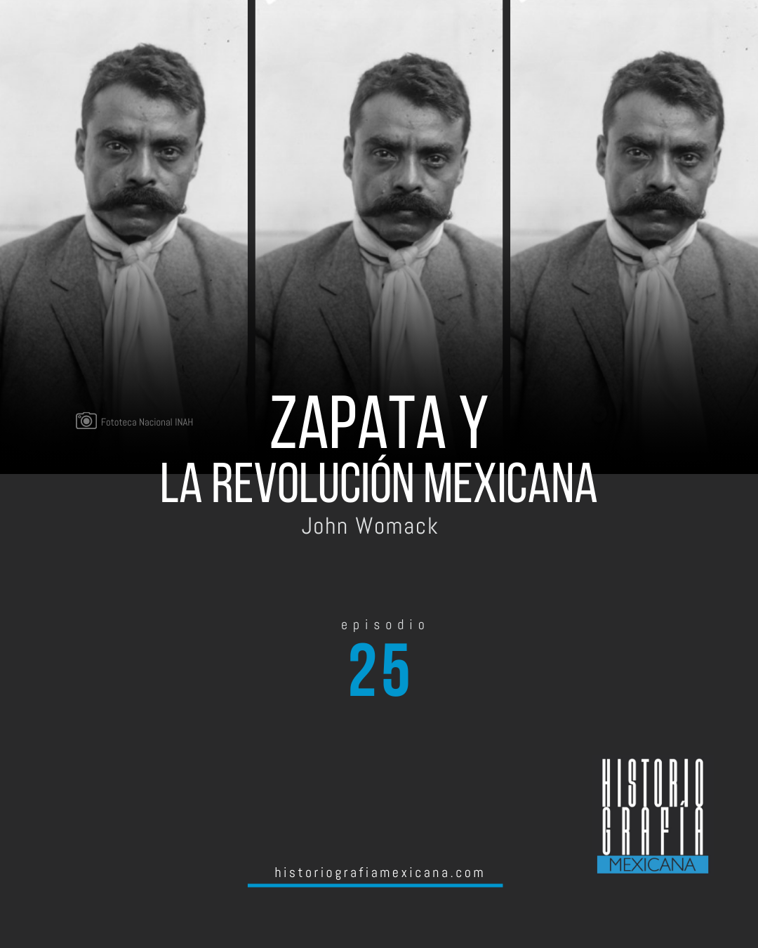 Ep. 25: Zapata y la Revolución mexicana • John Womack