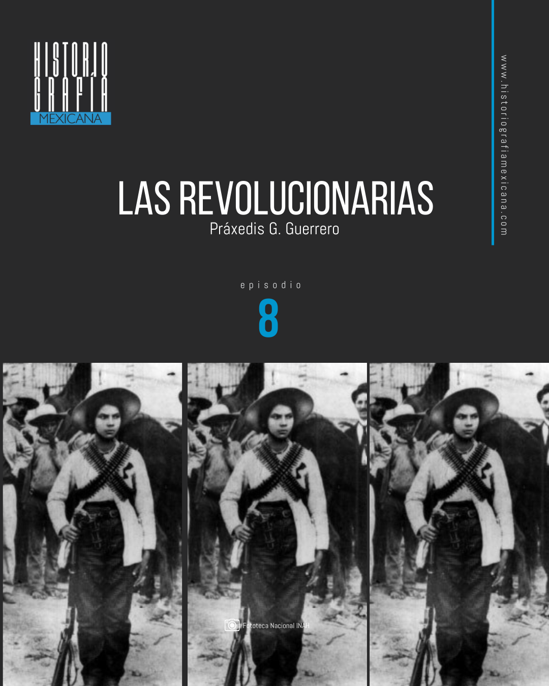 Ep. 8: Las revolucionarias • Práxedis G. Guerrero
