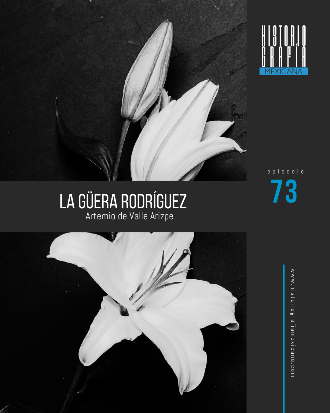 Ep. 73: La Güera Rodríguez (parte 1) • Artemio de Valle Arizpe