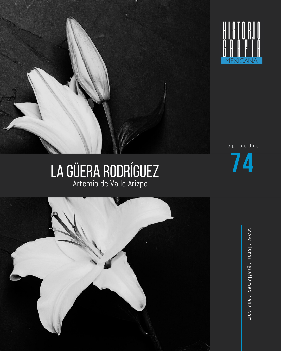 Ep. 74: La Güera Rodríguez (parte 2) • Artemio de Valle Arizpe