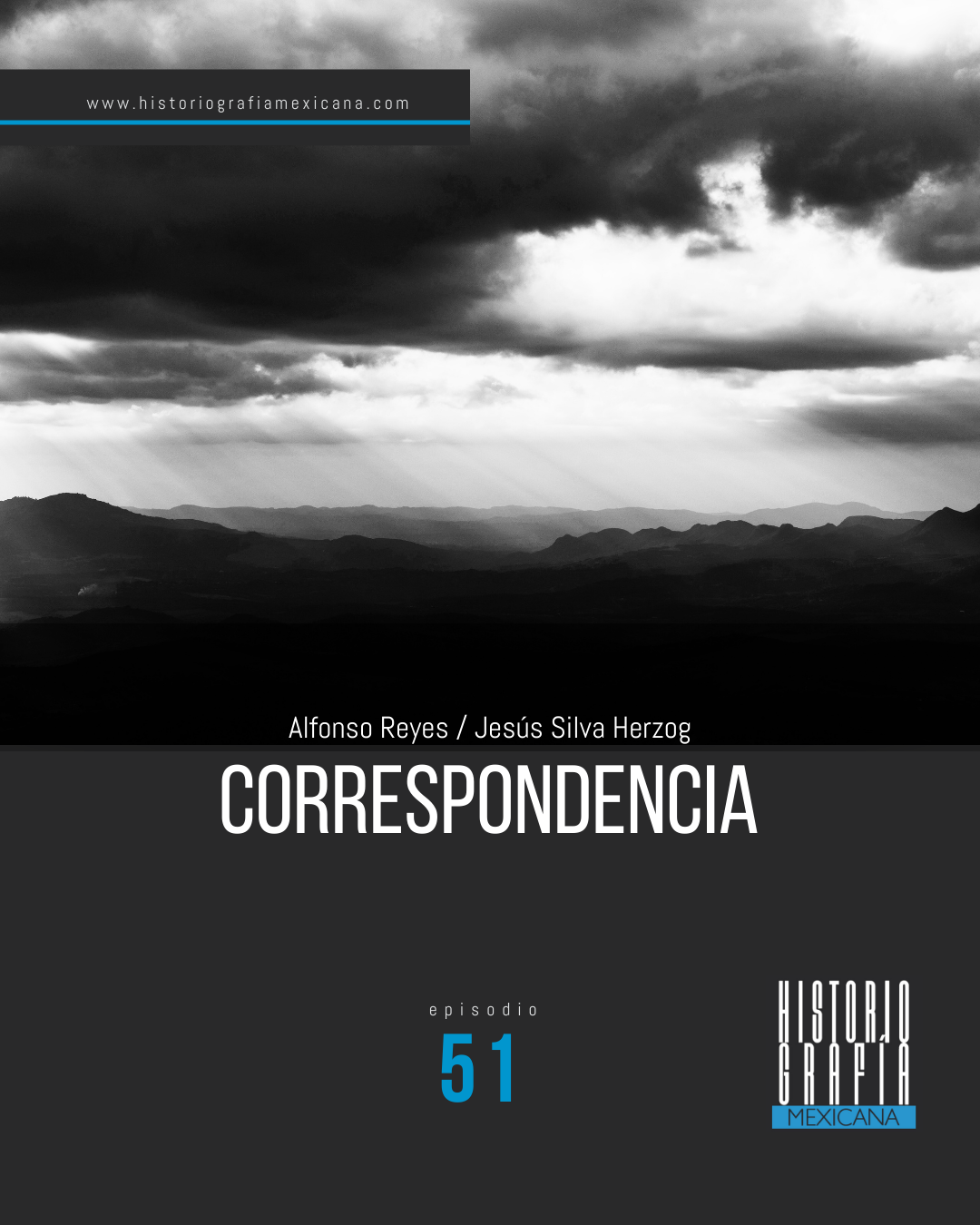 Ep. 51: Correspondencia • Alfonso Reyes / Jesús Silva Herzog