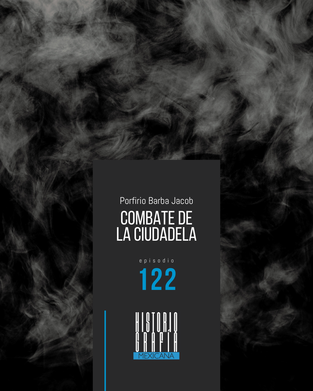 Ep. 122: El combate de La Ciudadela narrado por un extranjero (parte 4) • Porfirio Barba Jabob