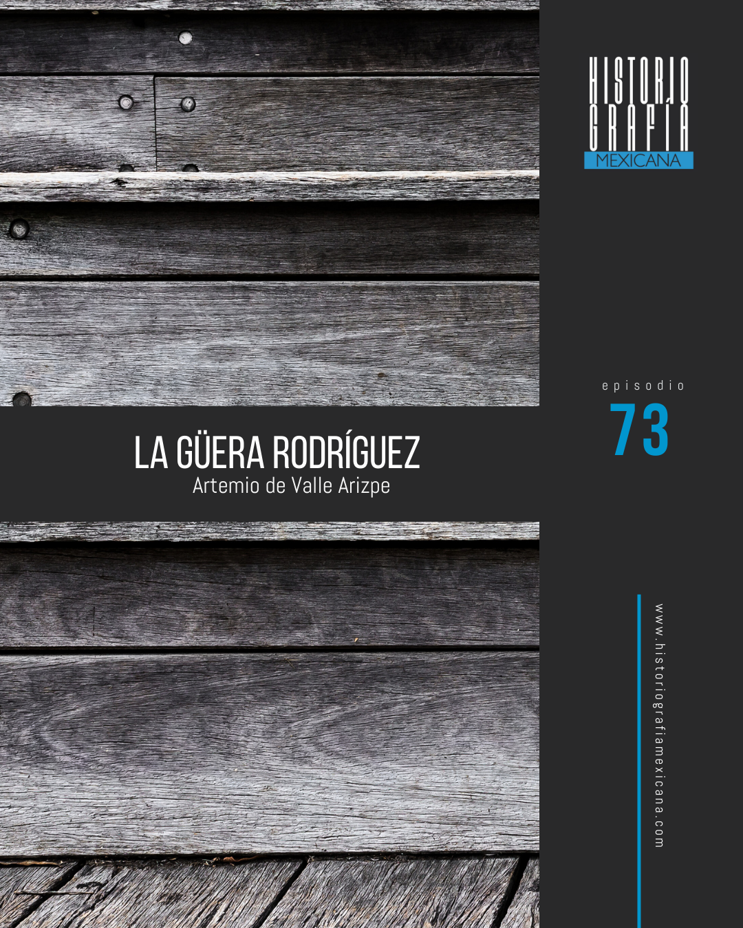 Ep. 73: La Güera Rodríguez (parte 1) • Artemio de Valle Arizpe