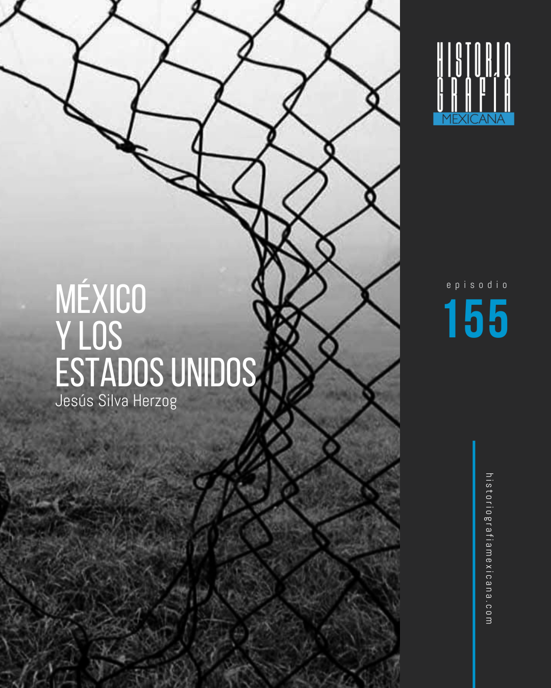 Ep. 155: México y los Estados Unidos • Jesús Silva Herzog 