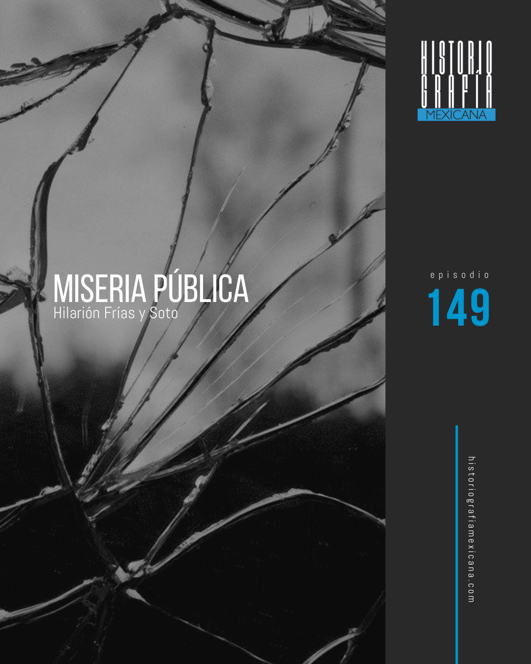 Ep. 149: Miseria pública • Hilarión Frías y Soto