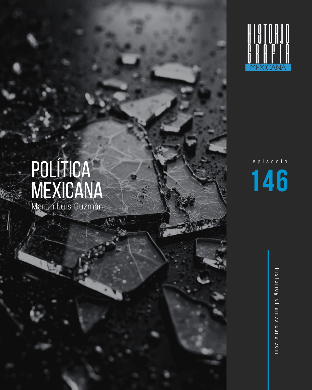 Ep. 146: La política mexicana • Martín Luis Guzmán