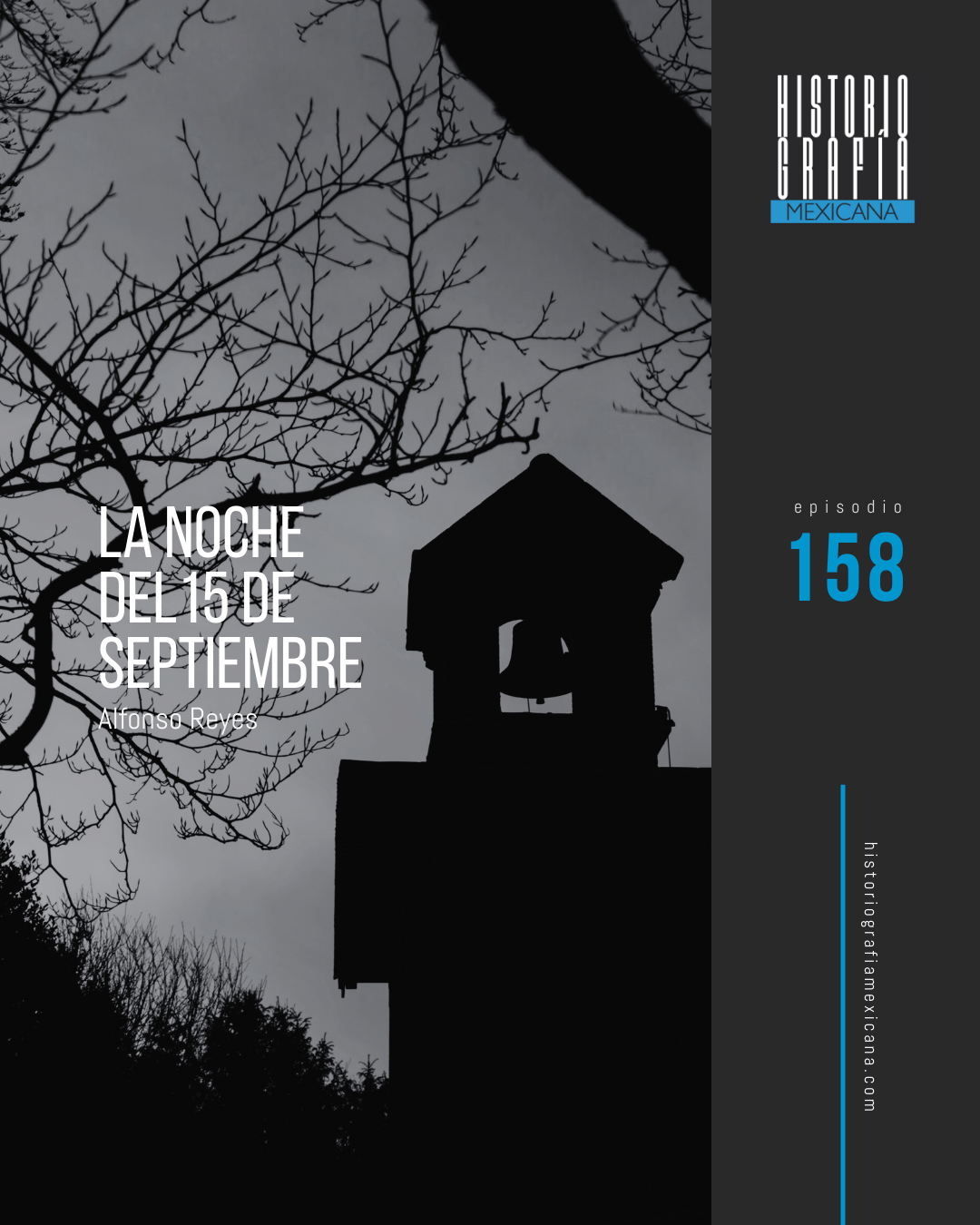 Ep. 158: La noche del 15 de septiembre • Alfonso Reyes