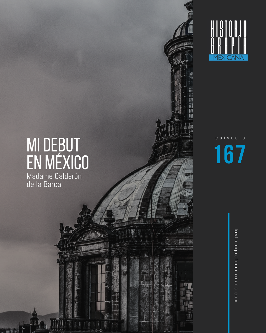 Ep. 167: Mi debut en México • Madame Calderón de la Barca