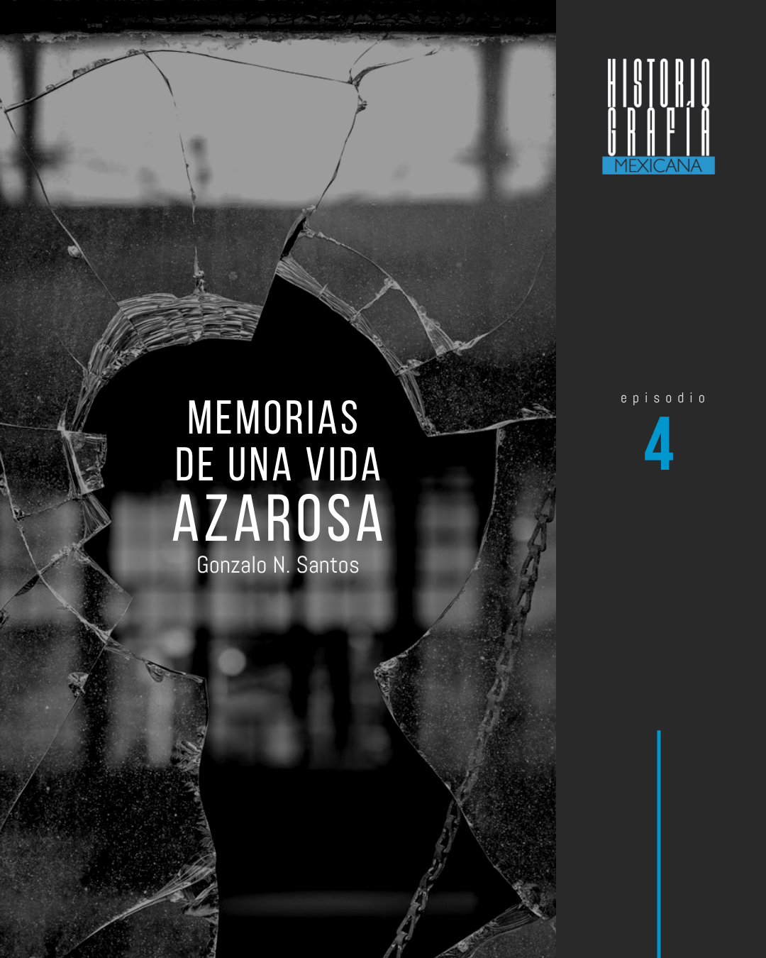 Ep. 4: Memorias de una vida azarosa • Gonzalo N. Santos