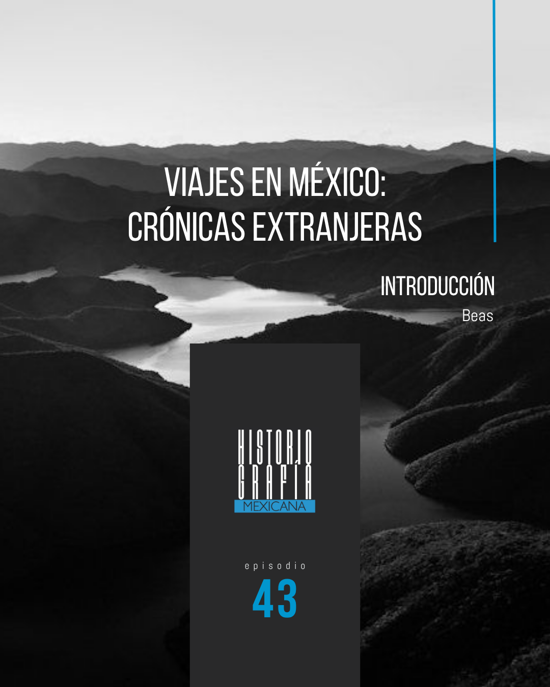 Ep. 43: Viajes en México: Crónicas extranjeras (Introducción) • Beas