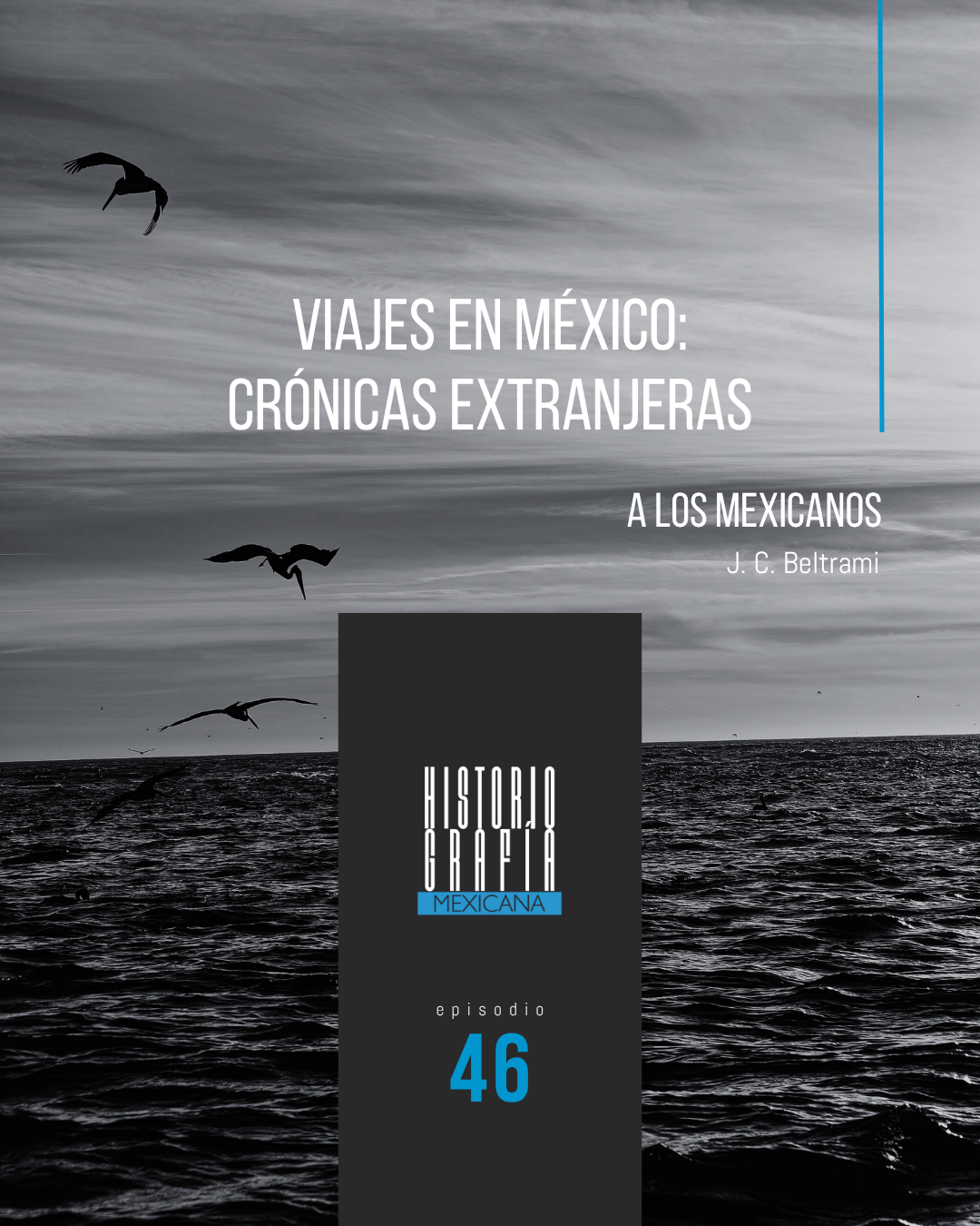Ep. 46: Viajes en México: Crónicas extranjeras (¡A los mexicanos!) • J. C. Beltrami 