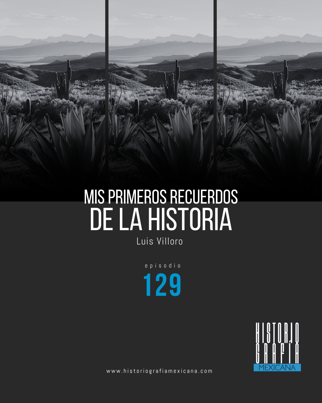 Ep. 129: Mis primeros recuerdos de la historia • Luis Villoro
