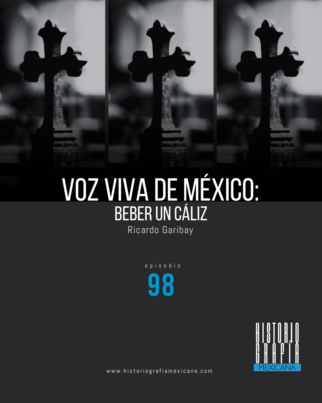 Ep. 98: Voz Viva de México: Beber un cáliz • Ricardo Garibay 