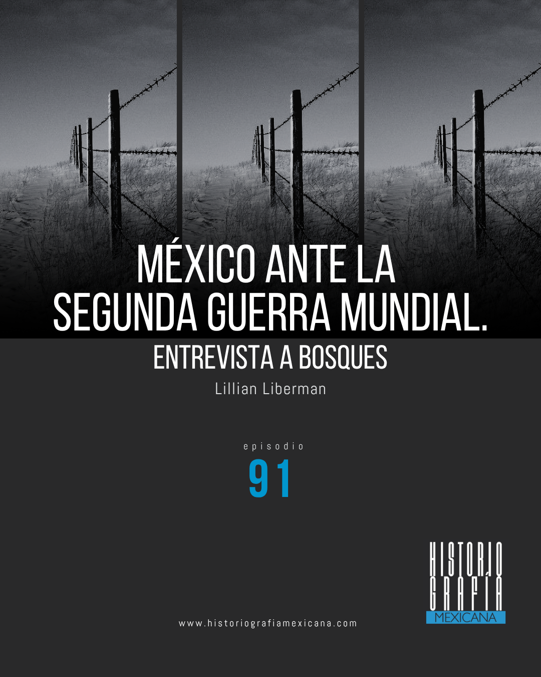 Ep. 91: México ante la Segunda Guerra Mundial (Entrevista a Gilberto Bosques) • Lillian Liberman