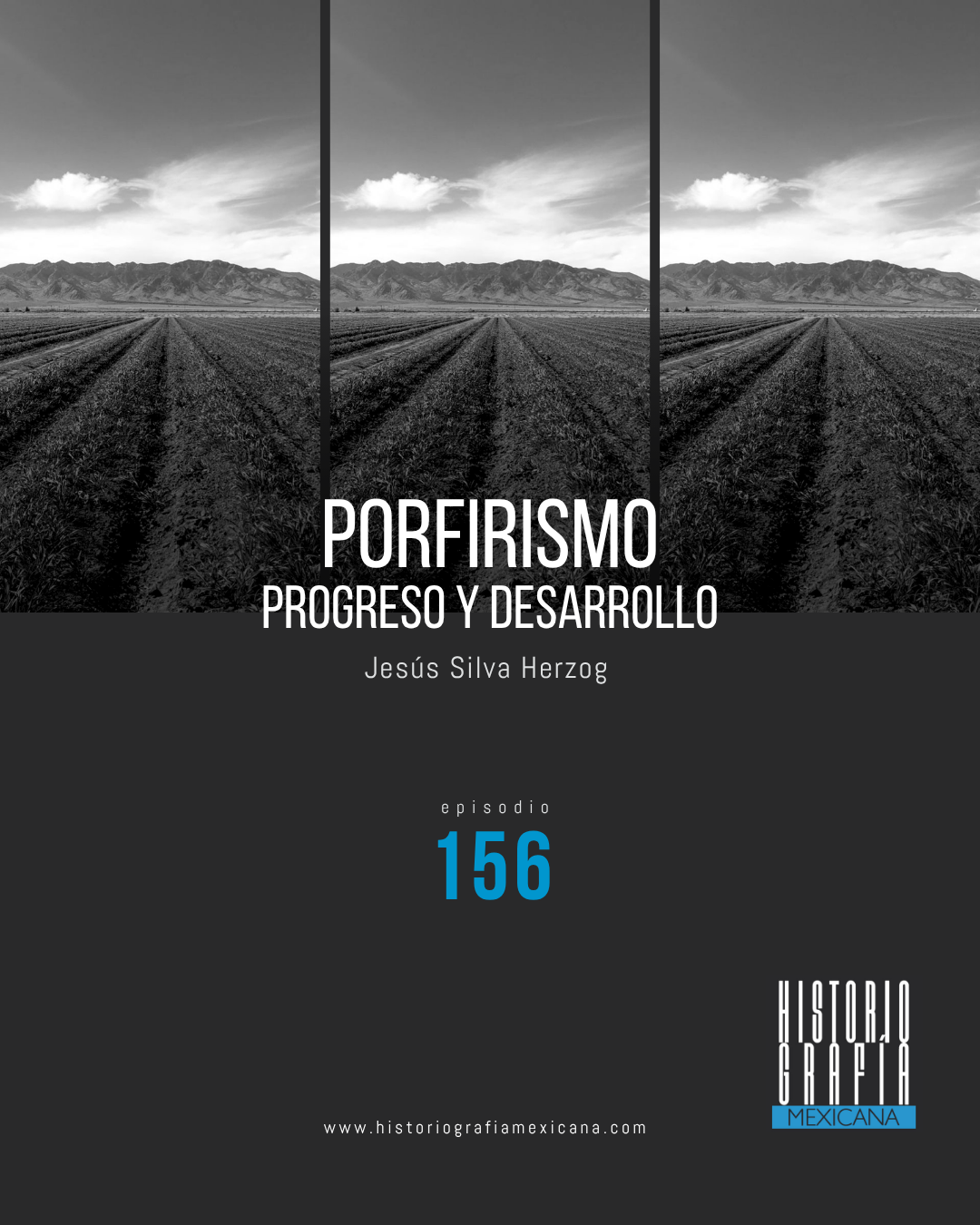 Ep. 156: Porfirismo, progreso y desarrollo • Jesús Silva Herzog