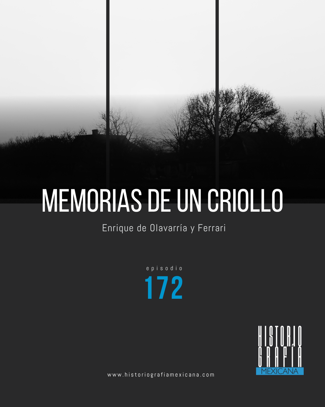 Ep. 172: Memorias de un criollo • Enrique de Olavarría y Ferrari