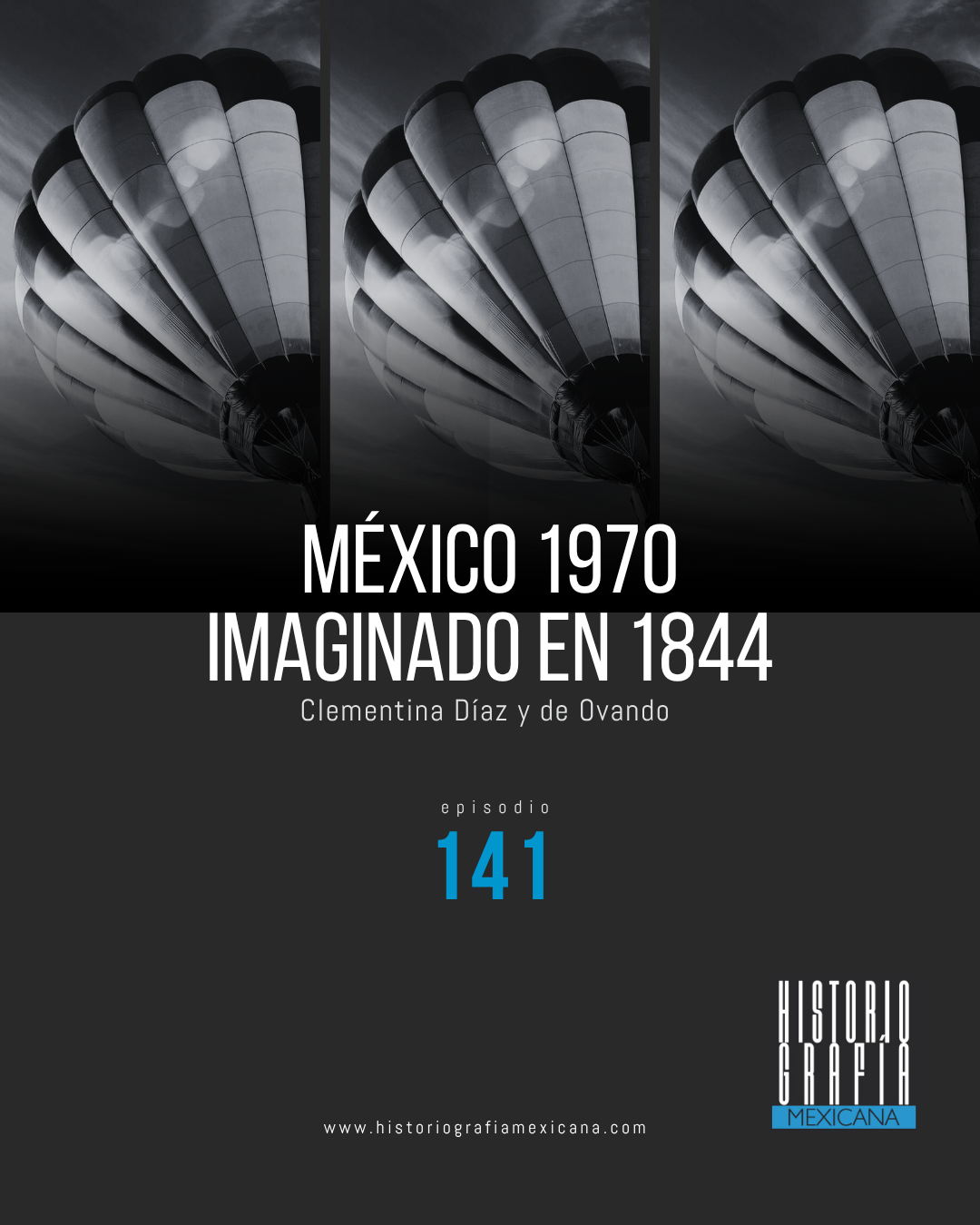 Ep. 141: México 1970 imaginado en 1844 • Clementina Díaz y de Ovando