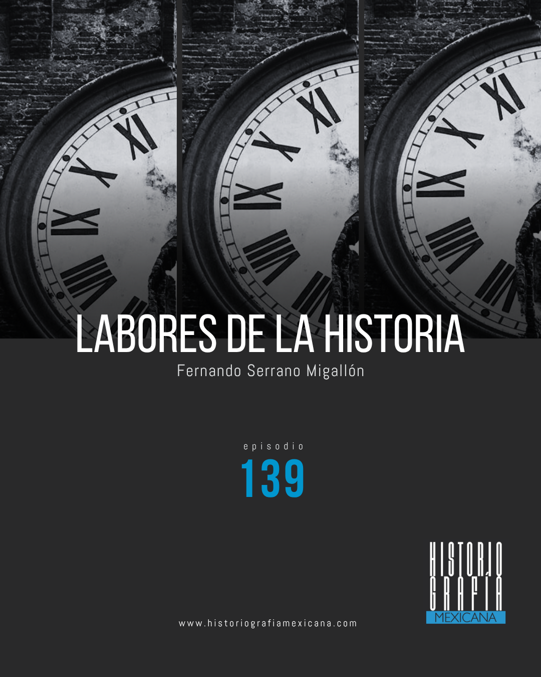 Ep. 139: Labores de la historia • Fernando Serrano Migallón