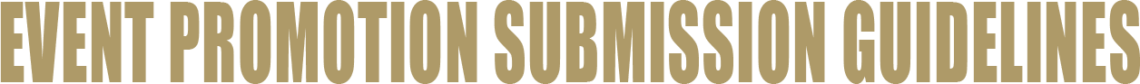 Text in beige and black that says 'Event Promotion Submission Guidelines'.