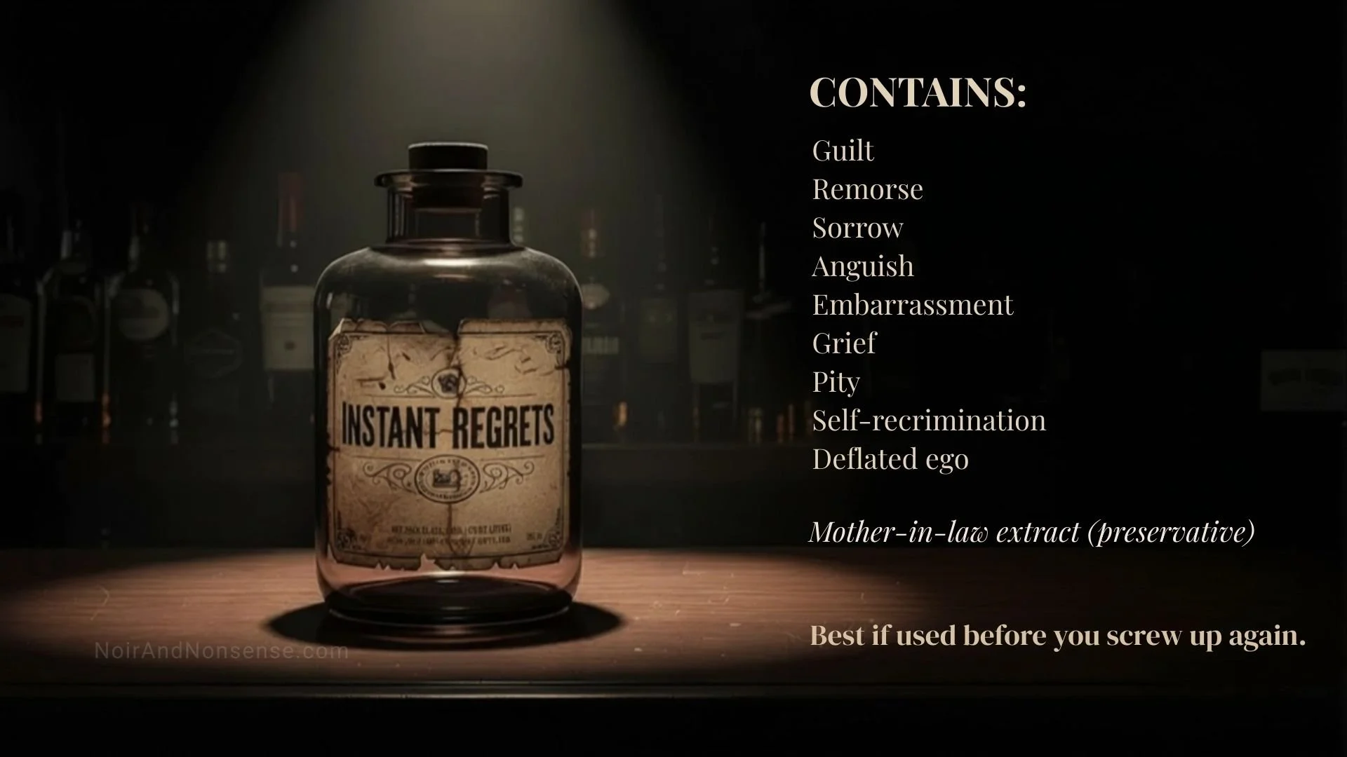 Jar labeled “Instant Regrets” beside a humorous ingredient list including guilt, remorse, sorrow and mother-in-law extract as preservative.