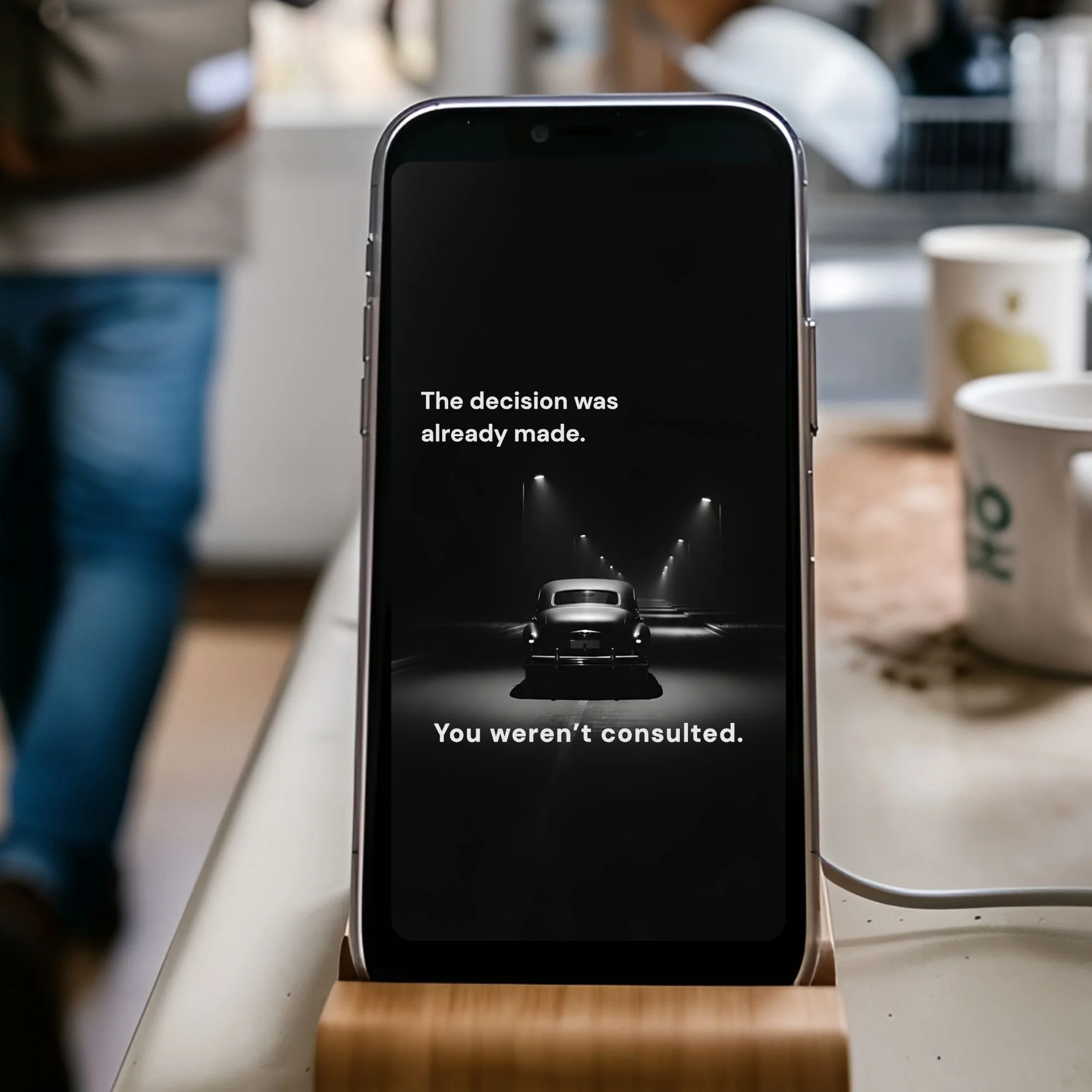 Phone wallpaper that reads, "The decision was already made. You weren't consulted." From the What I Should've Said digital deck.
