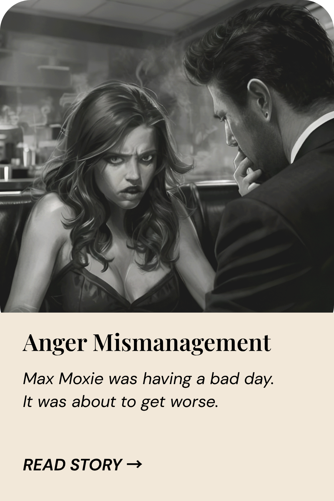 Story card for Anger Mismanagement, a dark comedy short story featuring Detective Max Moxie sharing dinner with Zoe before an unexpected showdown.