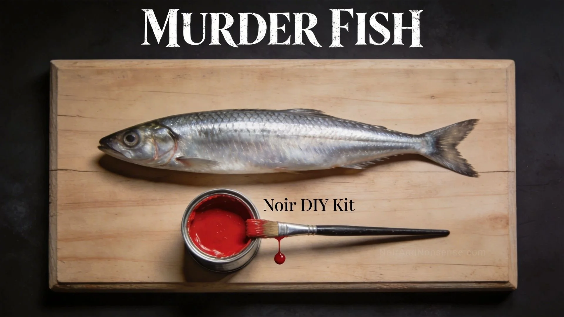 Noir DIY Kit featuring a herring, a can of red paint and a paintbrush. At top reads, Murder Fish.