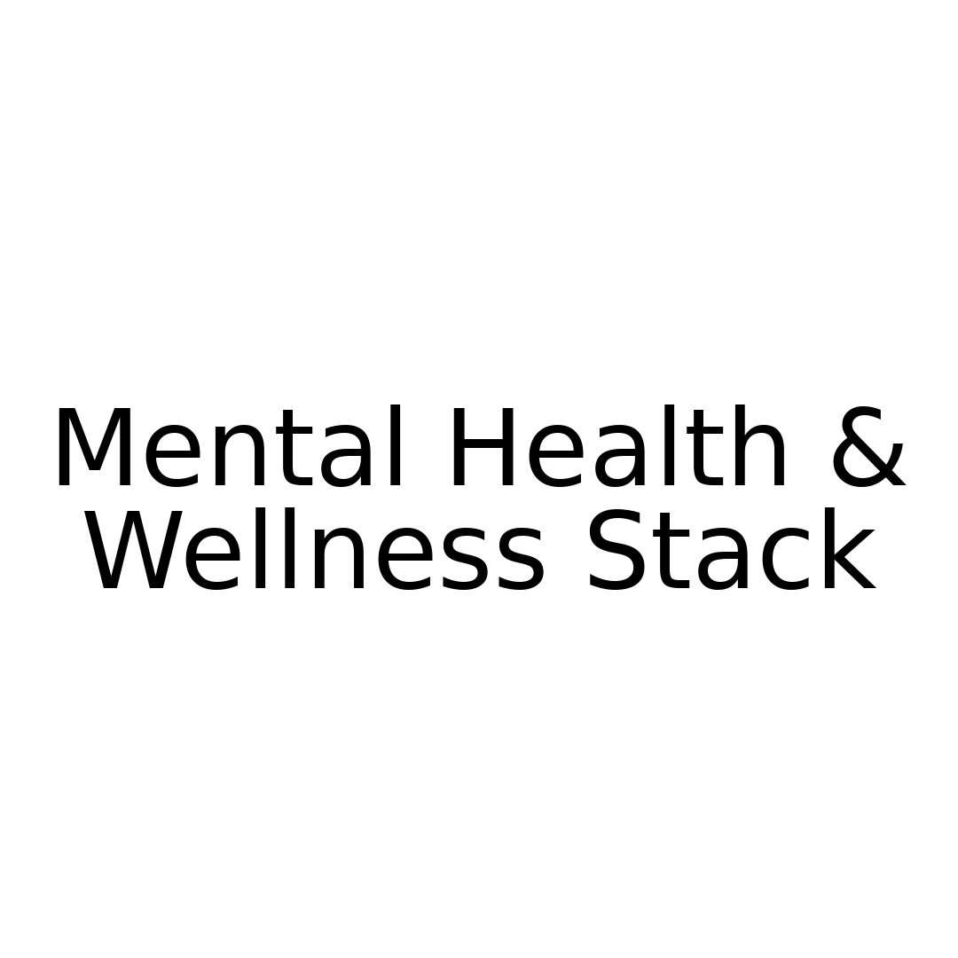 Mental Health & Wellness Stack