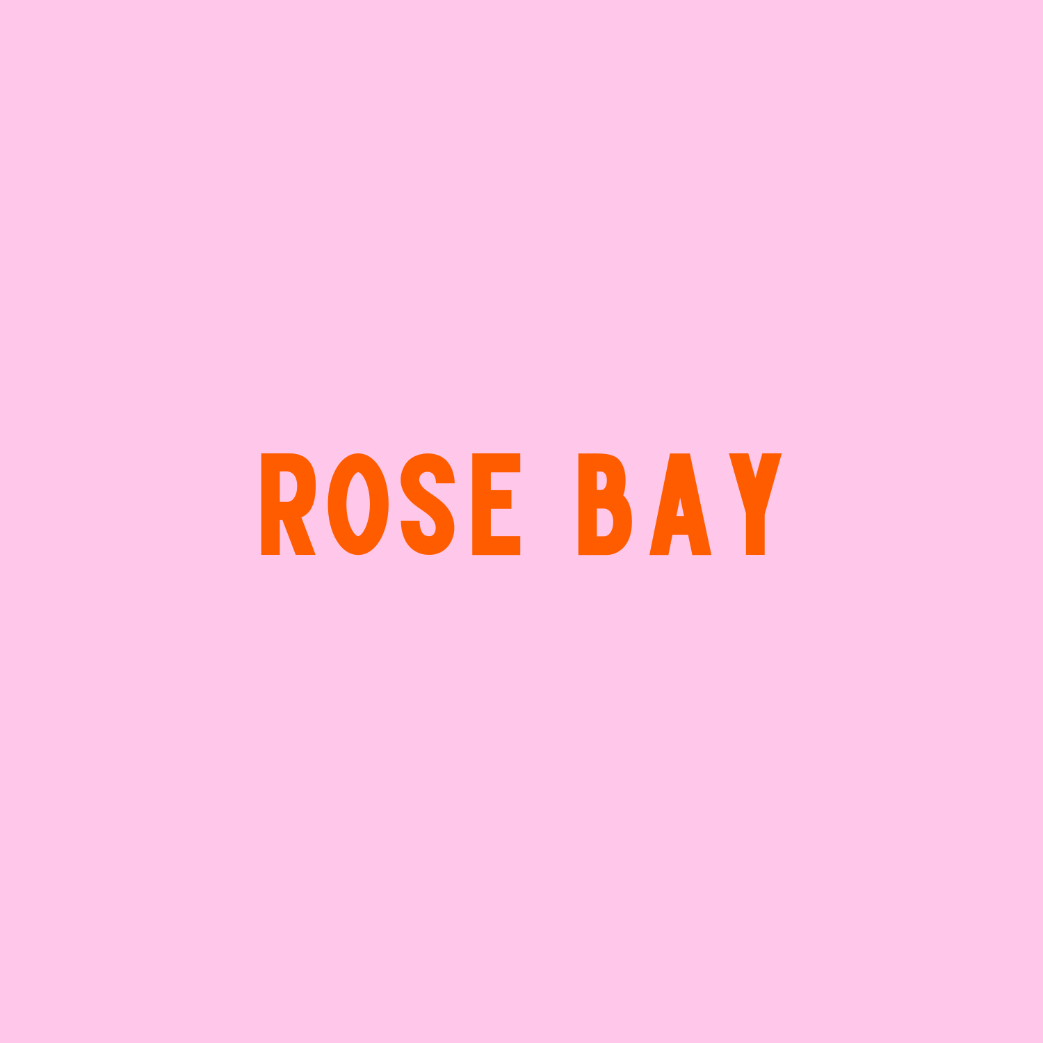 ROSE BAY