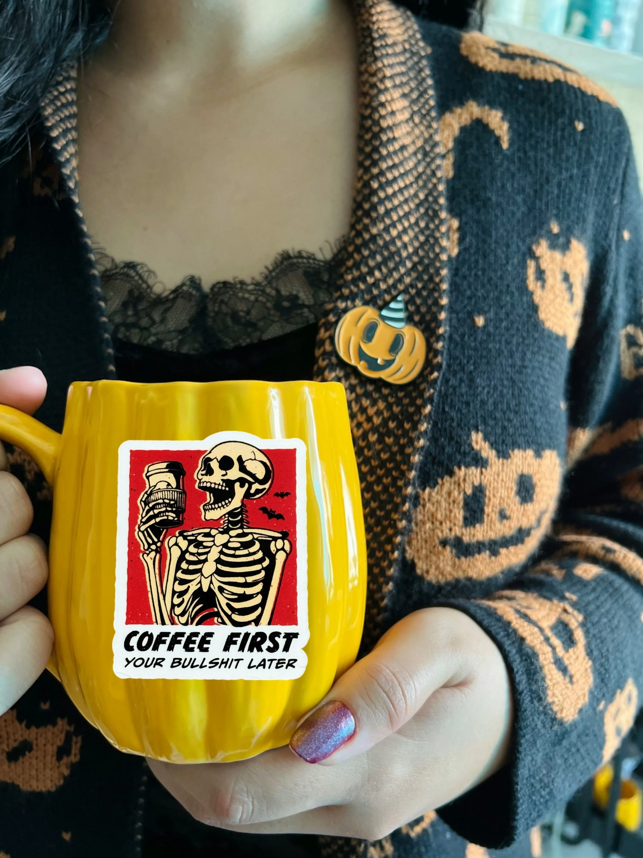 Coffee first Your Bullshit Later.JPEG
