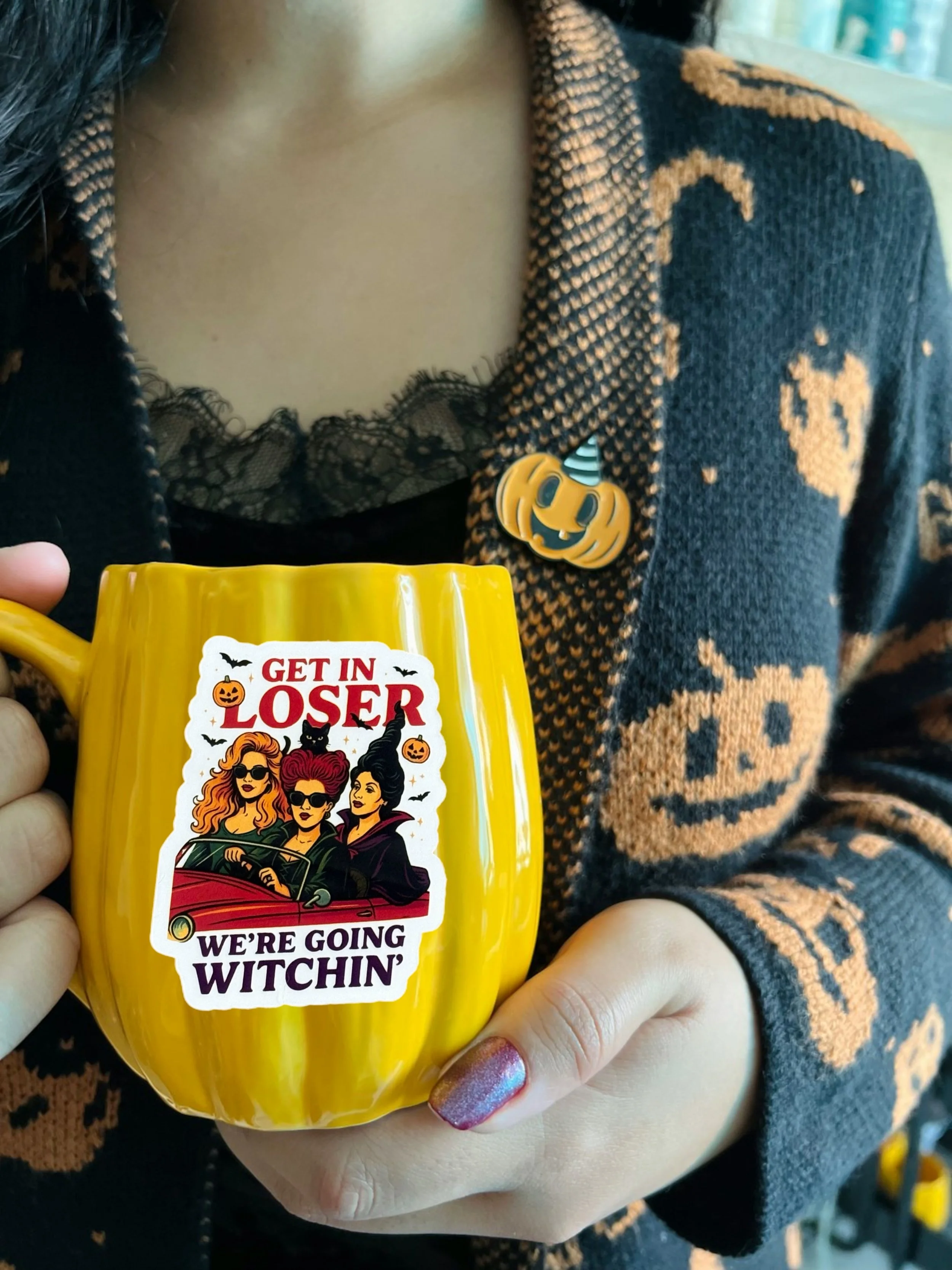 Get in Loser We're Going Witchin.JPEG