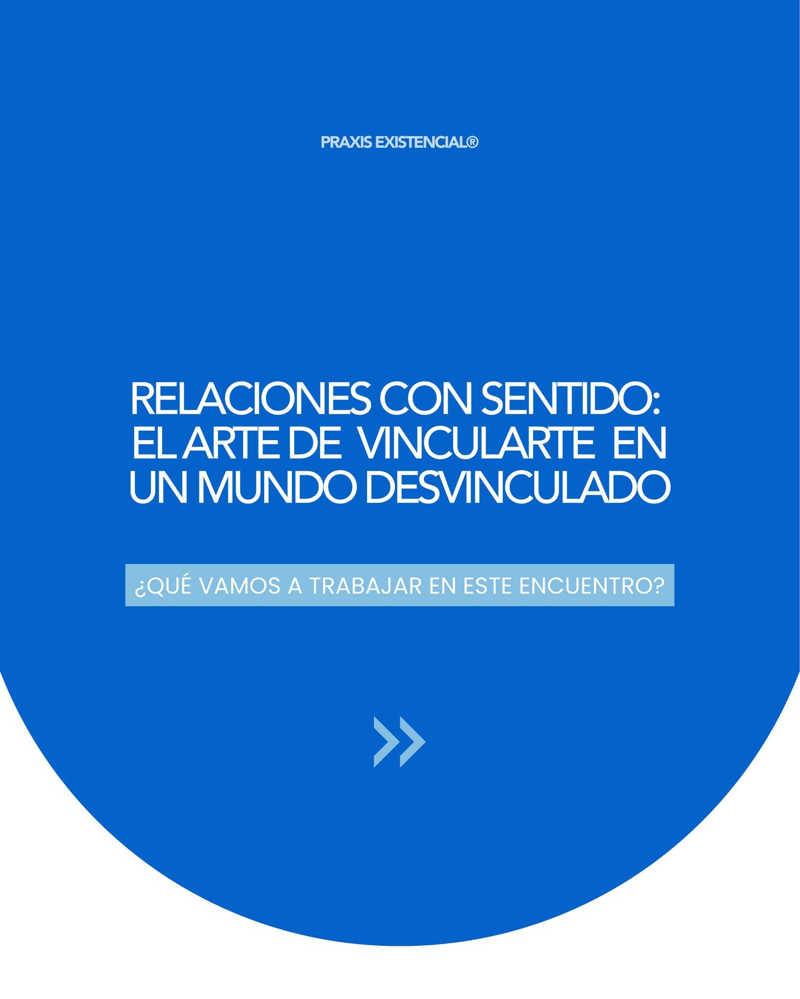 Si quieres entenderlo mejor, te invitamos a nuestro encuentro guiado. Un espacio para cuestionarte, conectar y darle m&aacute;s sentido a tus v&iacute;nculos. 💙 

#PraxisExistencial #Logoterapia #TerapiaExistencial #Psicologia #conferenciapsicolog&i