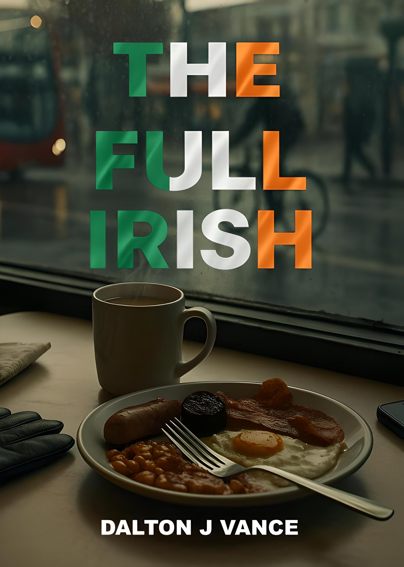 The Full Irish By Dalton J Vance book Cover De Bourcier Publishing Ltd