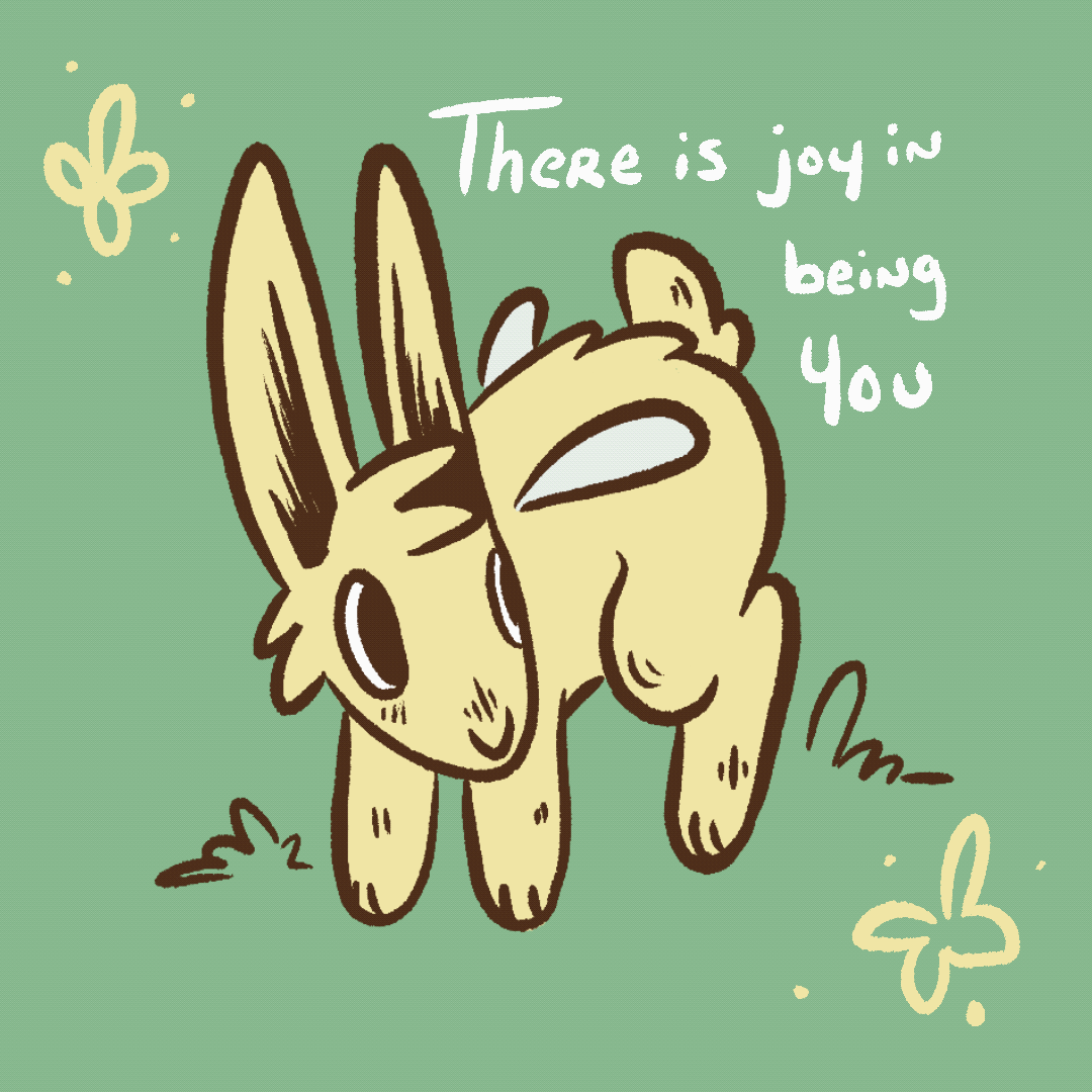 A cute, cartoon-style bunny with the text 'There is joy in being you' on a green background decorated with small flowers and leaves.