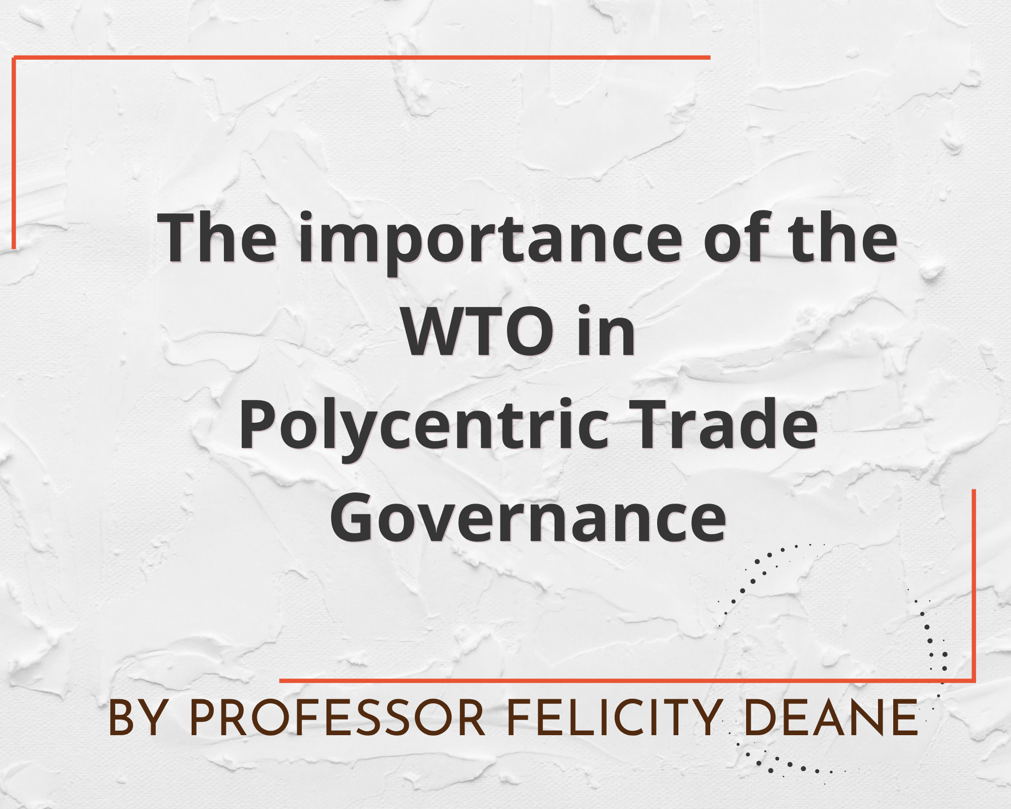 ACITI Op-Ed: The importance of the WTO in Polycentric Trade Governance
