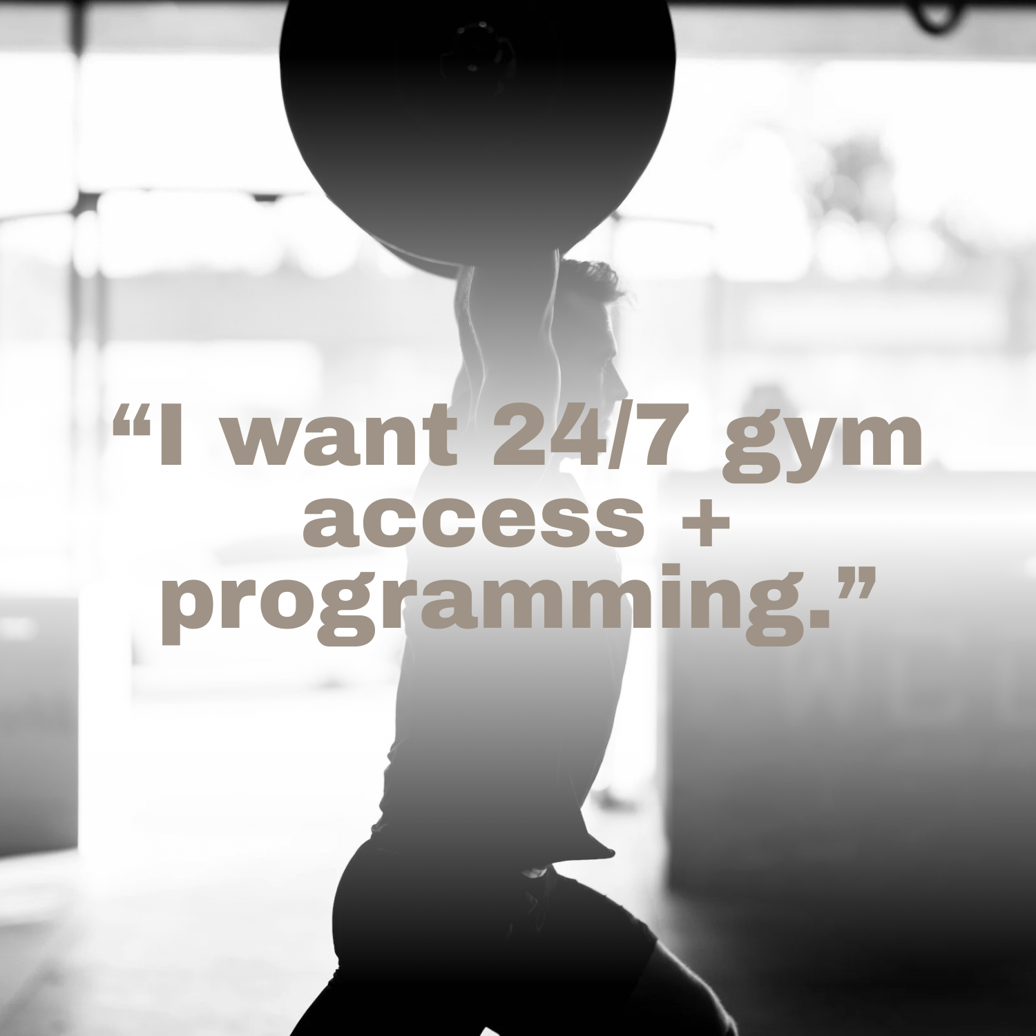 Silhouette of a man in a gym holding a large exercise ball, with a quote that reads, "I want 24/7 gym access + programming."