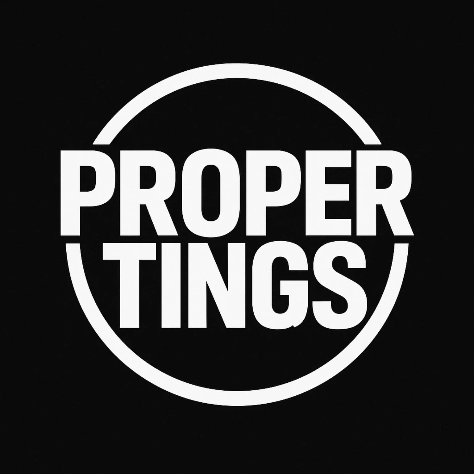 White text that reads 'PROPER TINGS' inside a circle on a black background.