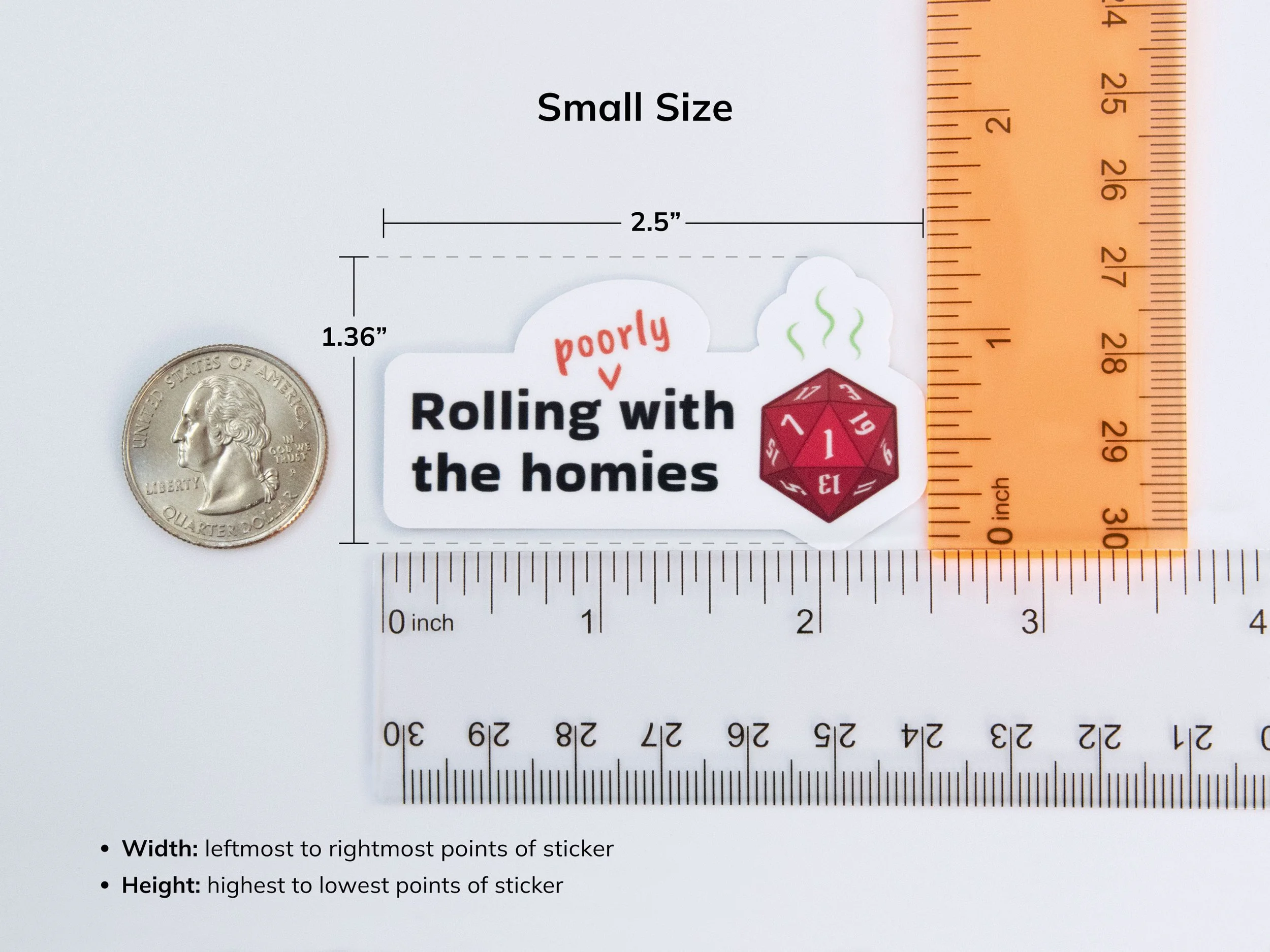Example of the small sticker size next to rulers and a quarter to show scale. The sticker is 2.5” wide and 1.36” tall
