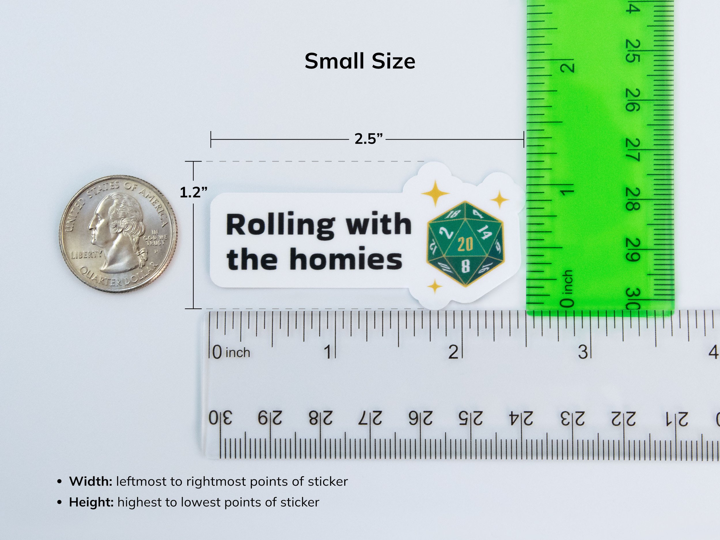 Example of the small sticker size next to rulers and a quarter to show scale. The sticker is 2.5” wide and 1.2” tall