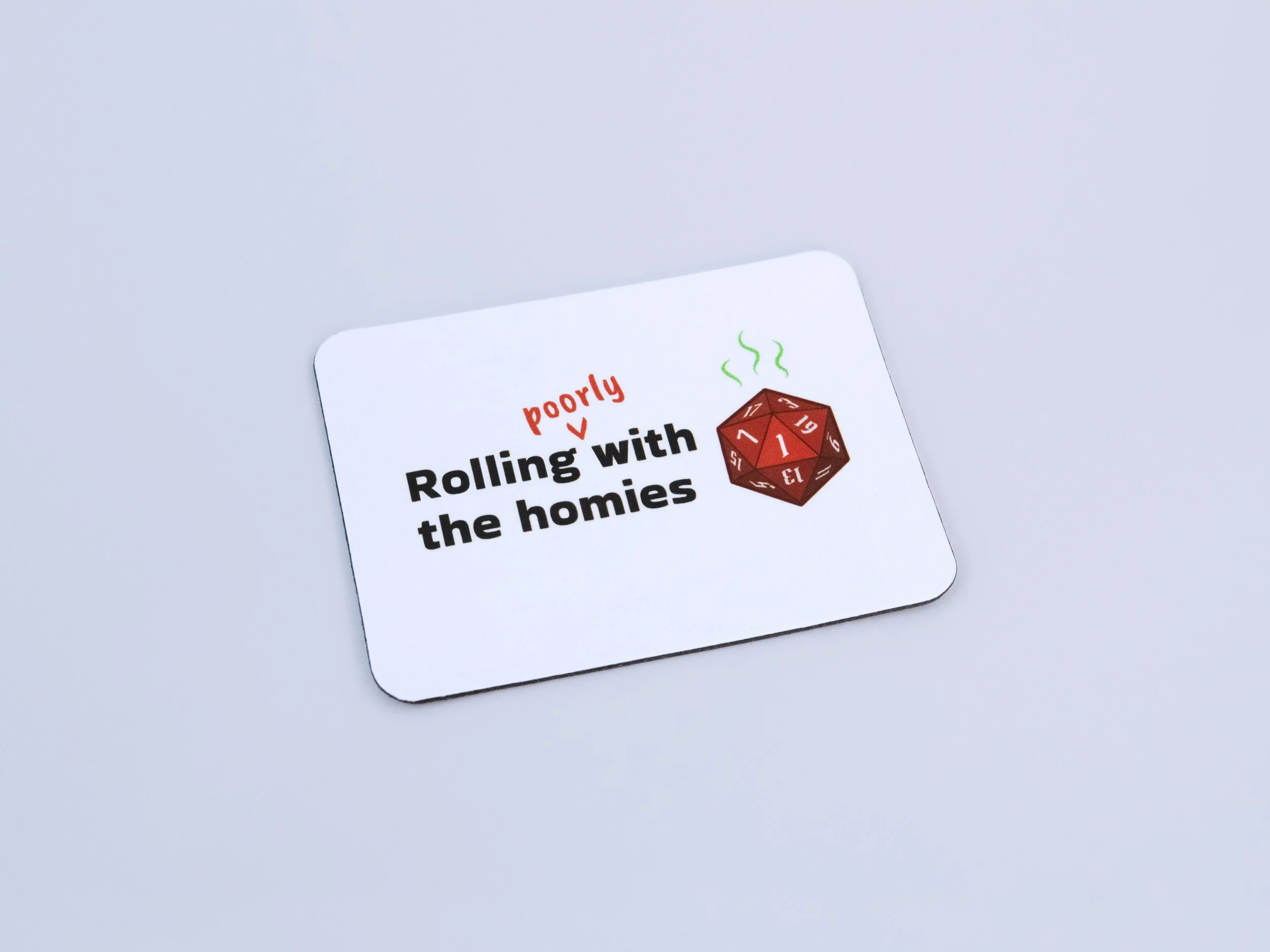 Rolling Poorly with the Homies - Soft Magnet
