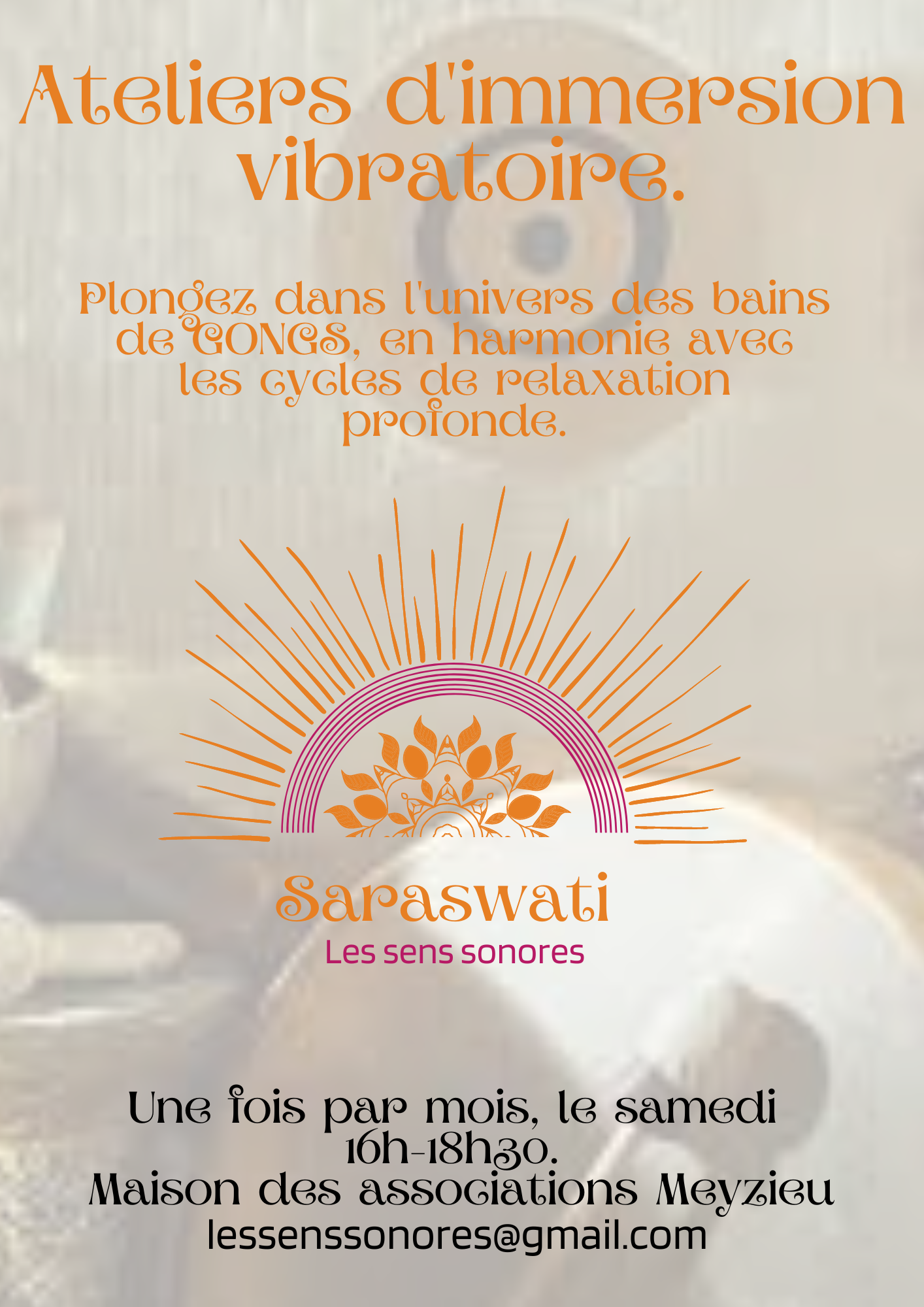 Affiche annonçant des ateliers d'immersion vibratoire, avec un logo de lotus et de rayons, et un texte en français détaillant l'organisation et les contacts pour des séances de relaxation en musique, se déroulant le samedi de 16h à 18h30 à la Maison des associations Meyzieu.