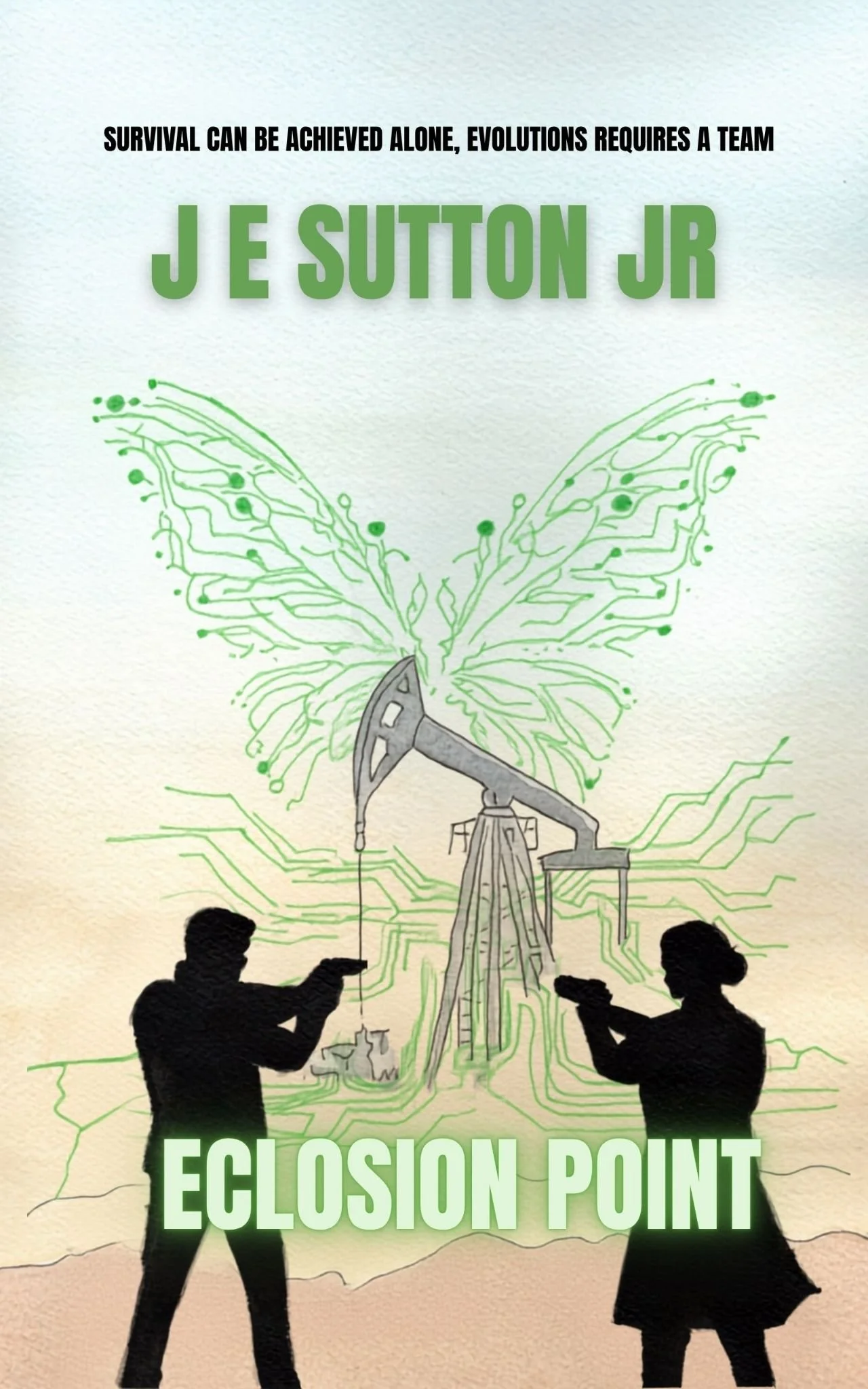 Silhouettes of a man and a woman standing near oil pumpjack, with green digital circuit lines forming a butterfly shape and an oil well, and text that reads "SURVIVAL CAN BE ACHIEVED ALONE, EVOLUTIONS REQUIRES A TEAM" at the top and "ECLOSION POINT" at the bottom.